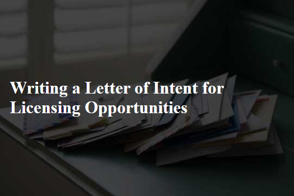 Writing a Letter of Intent for Licensing Opportunities