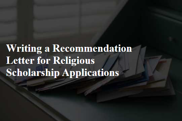 Writing a Recommendation Letter for Religious Scholarship Applications