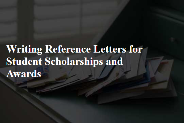 Writing Reference Letters for Student Scholarships and Awards