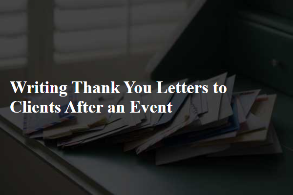 Writing Thank You Letters to Clients After an Event
