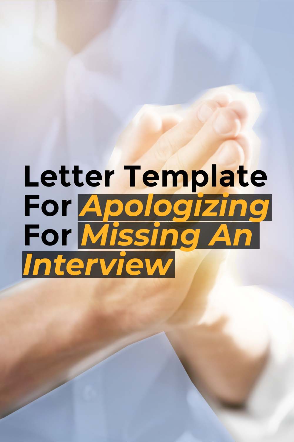 Letter Template For Apologizing For Missing An Interview