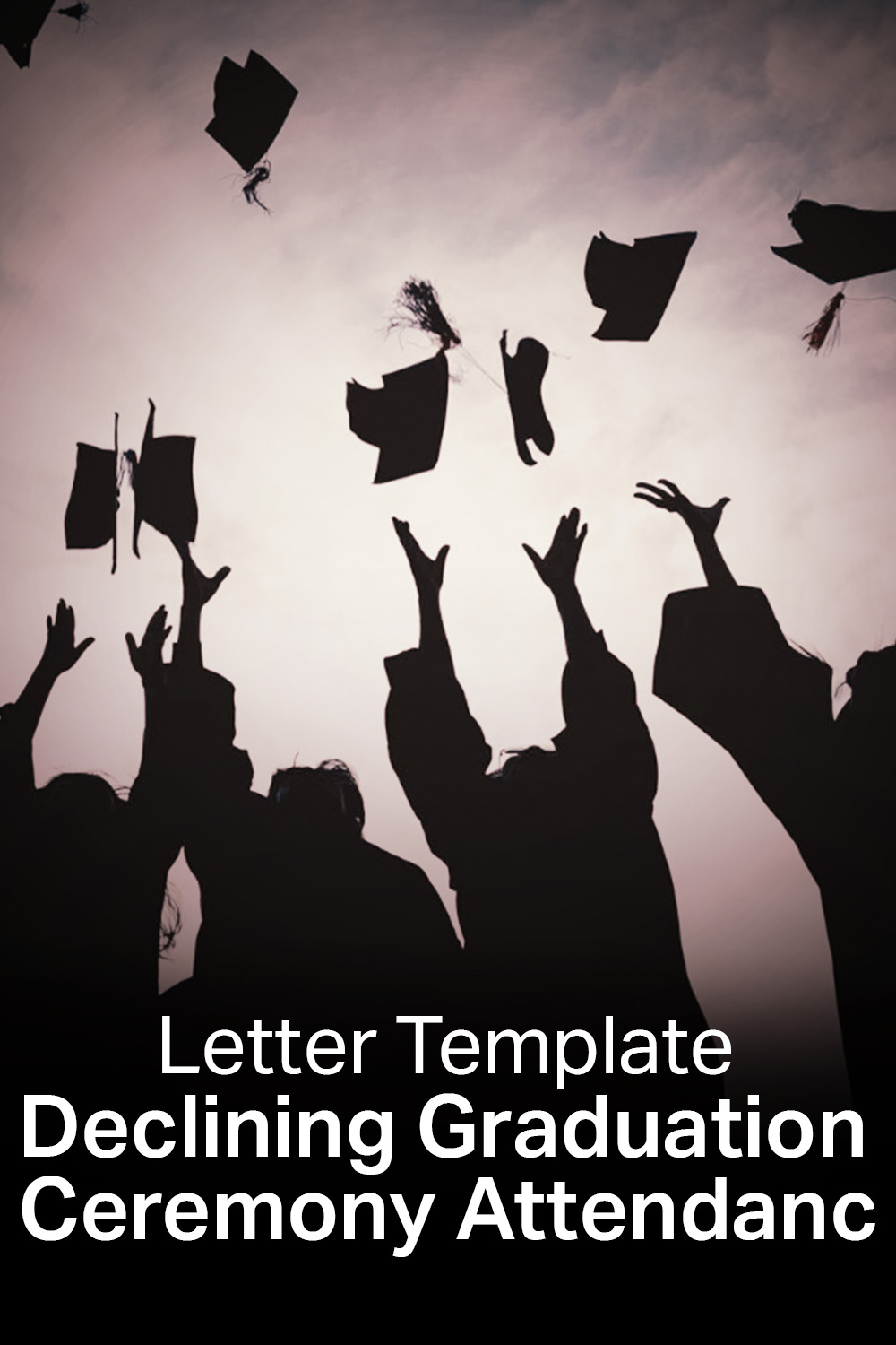 Letter Template For Declining Graduation Ceremony Attendance