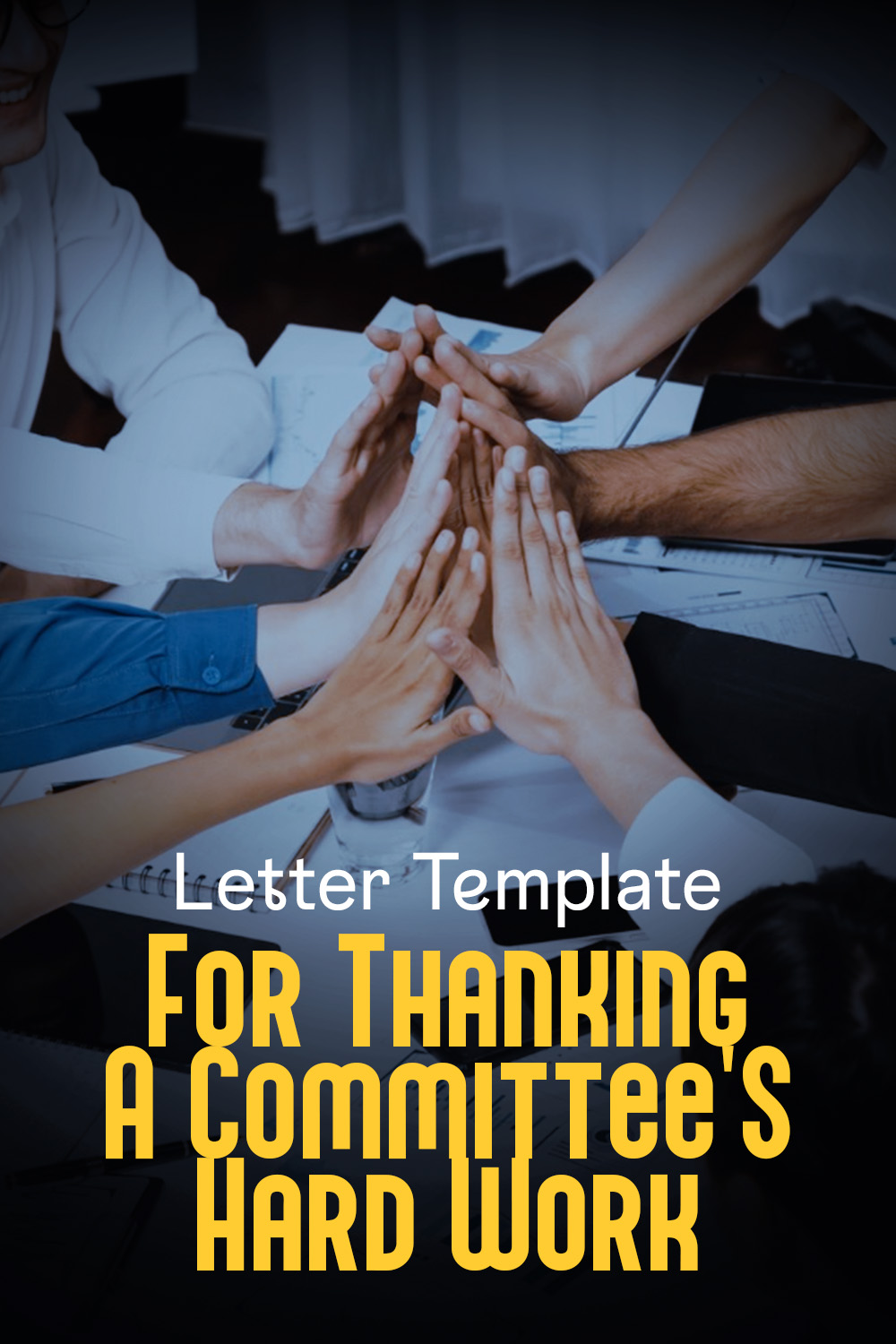 Letter Template For Thanking A Committee'S Hard Work