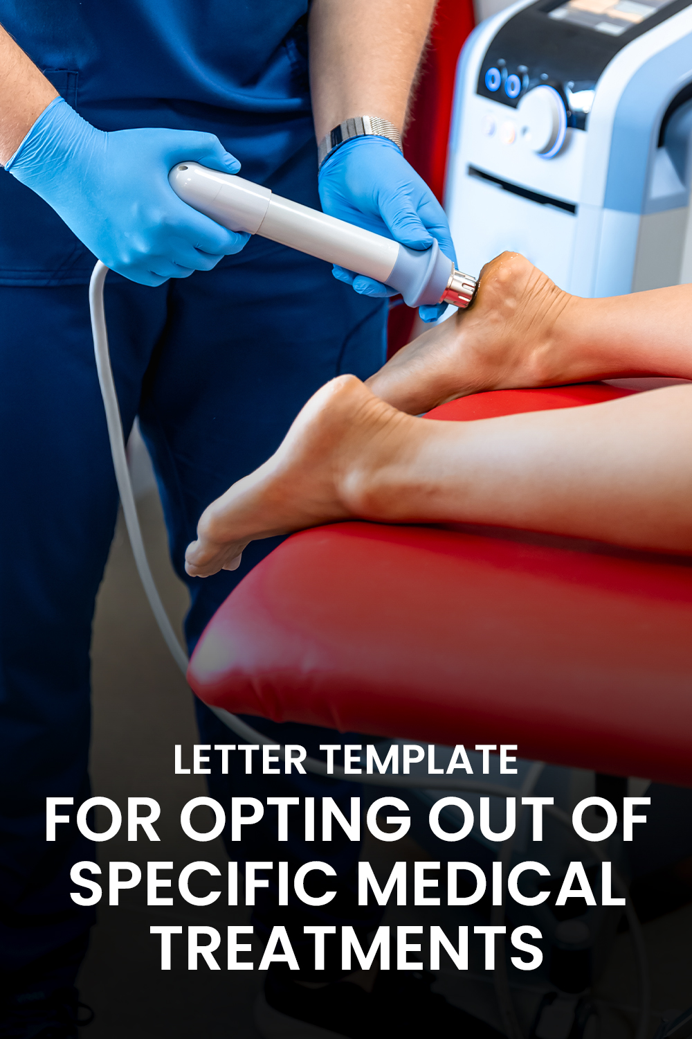 Letter Template For Opting Out Of Specific Medical Treatments