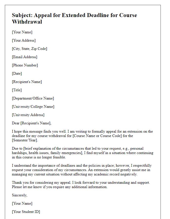 Letter template of appeal for extended deadline for course withdrawal.