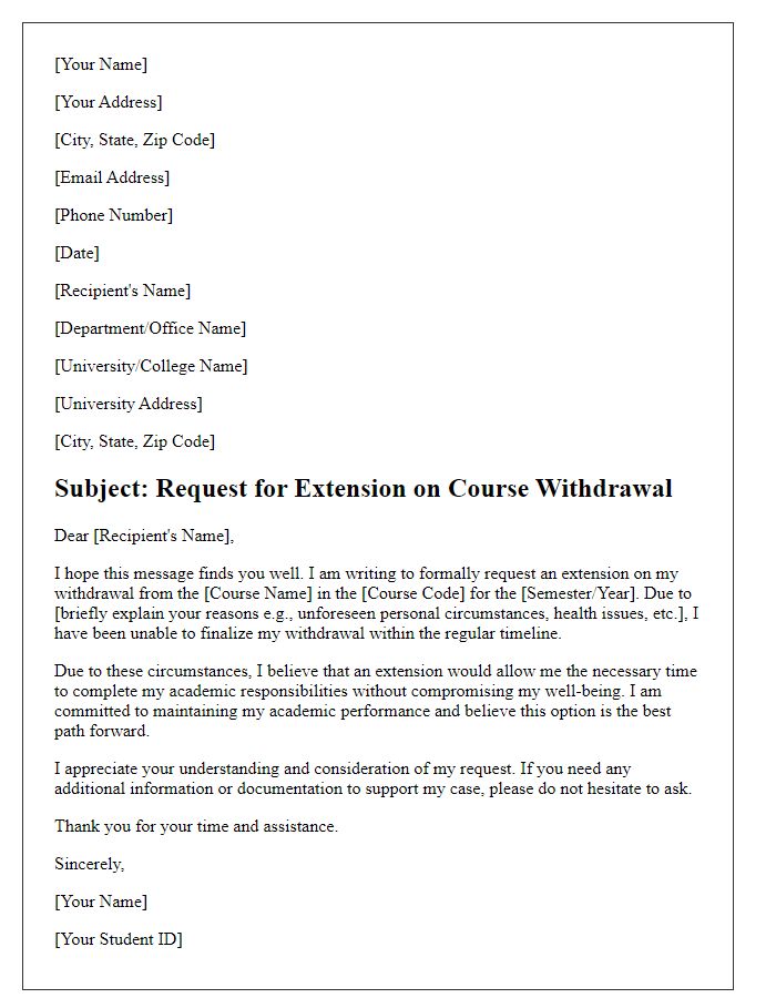 Letter template of explanation for needing an extension on course withdrawal.