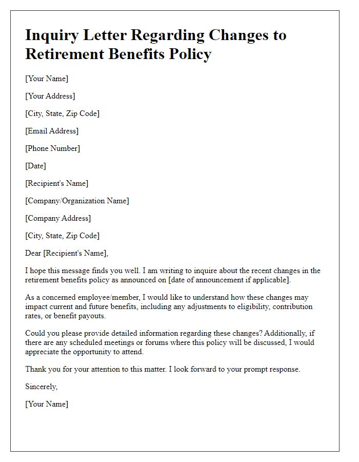 Letter template of inquiry on changes to retirement benefits policy.