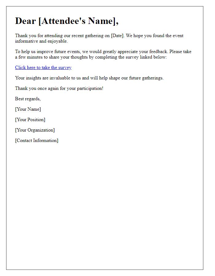 Letter template of attendee feedback solicitation for our latest gathering.