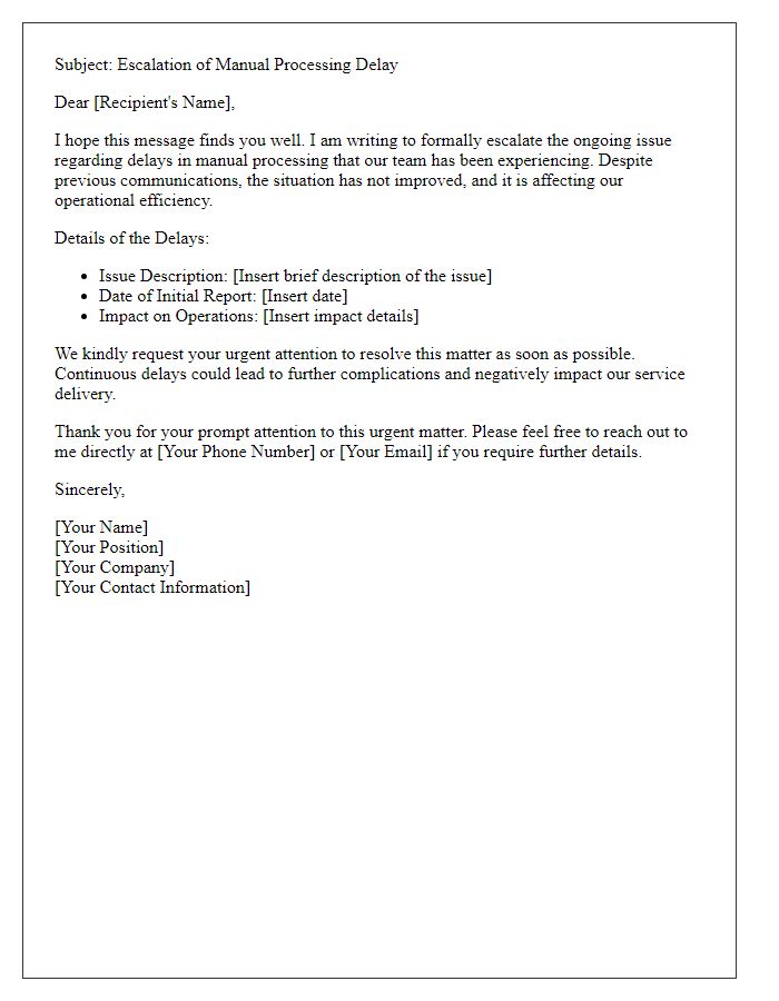 Letter template of escalation regarding manual processing delay