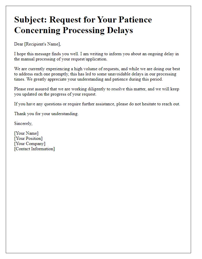 Letter template of request for patience regarding manual processing delay