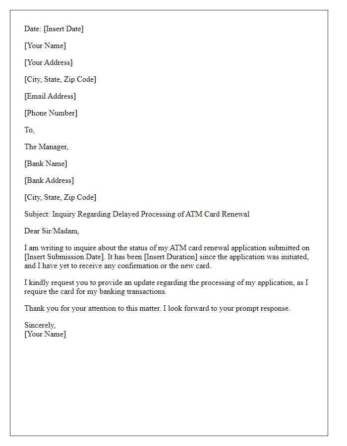 Letter template of ATM card renewal inquiry for delayed processing.