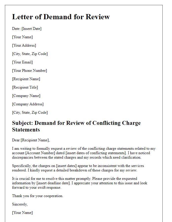 Letter template of demand for review of conflicting charge statements.