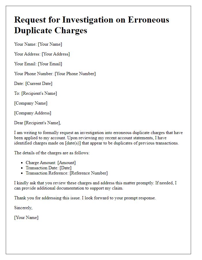 Letter template of request for investigation on erroneous duplicate charges.