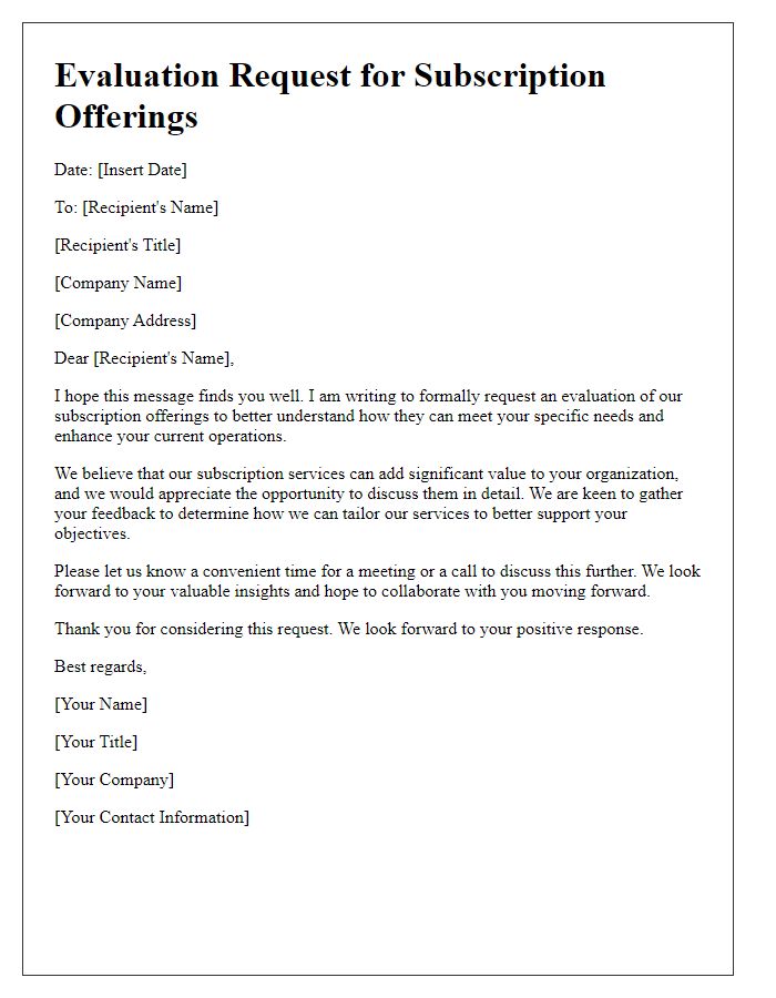 Letter template of evaluation request for our subscription offerings.