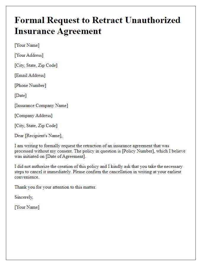 Letter template of formal request to retract an unauthorized insurance agreement.