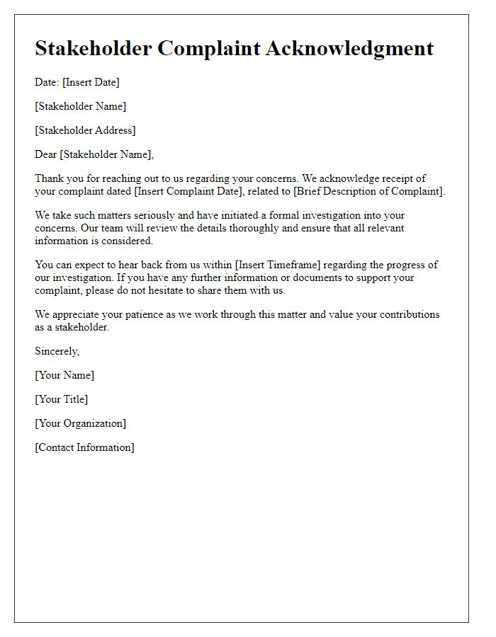 Letter template of stakeholder complaint acknowledgment for formal investigation.