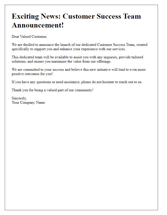 Letter template of announcing our customer success team dedicated to your needs.