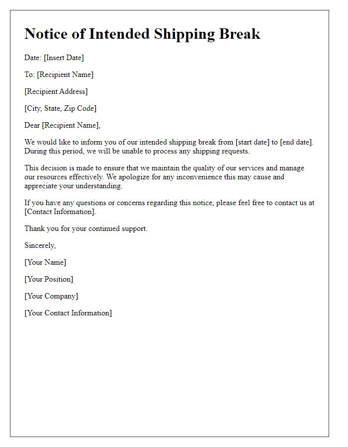 Letter template of intended shipping break notice