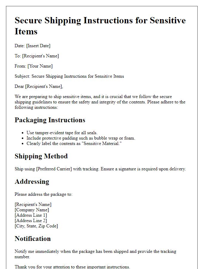 Letter template of secure shipping instructions for sensitive items.