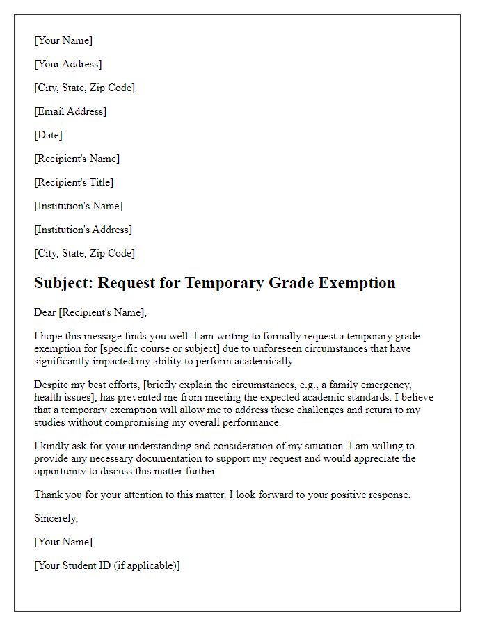 Letter template of formal request for temporary grade exemption for unforeseen circumstances.