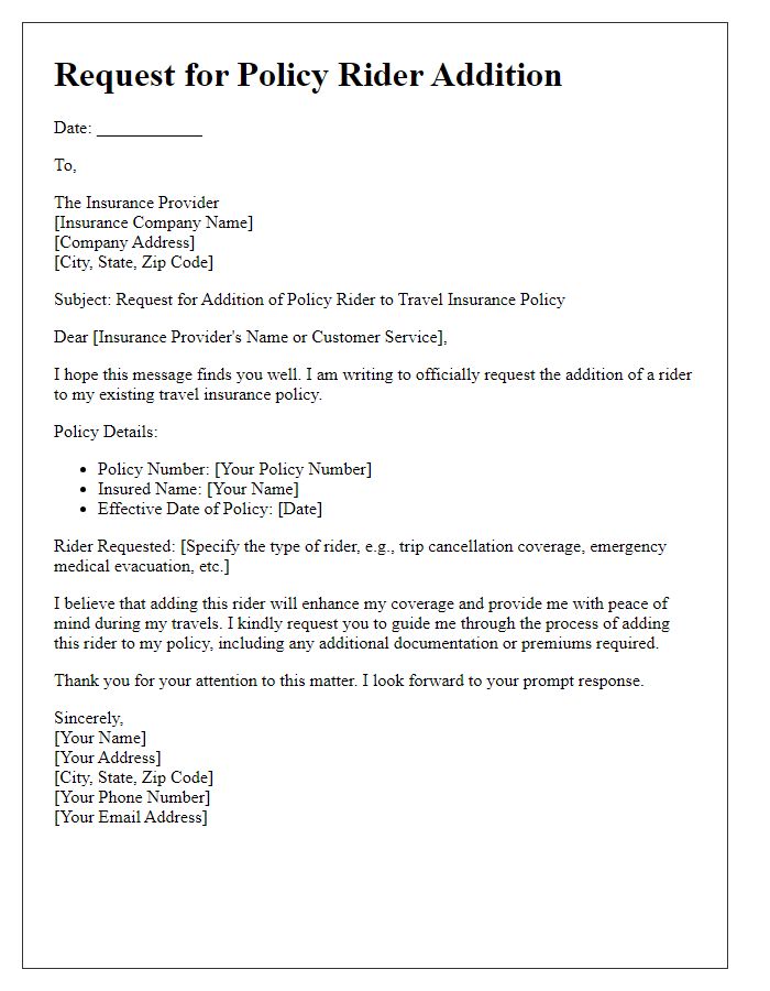 Letter template of policy rider addition request for travel insurance coverage.