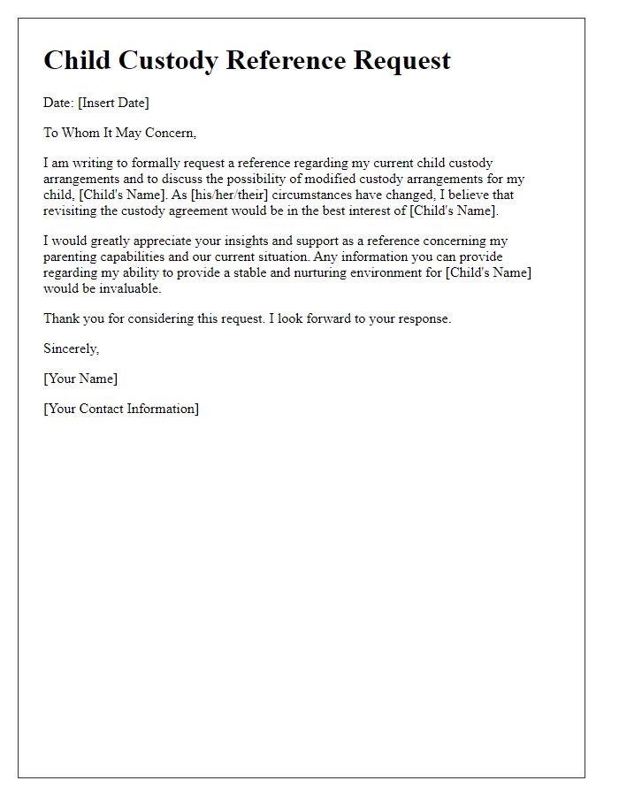 Letter template of child custody reference request for modified custody arrangements.