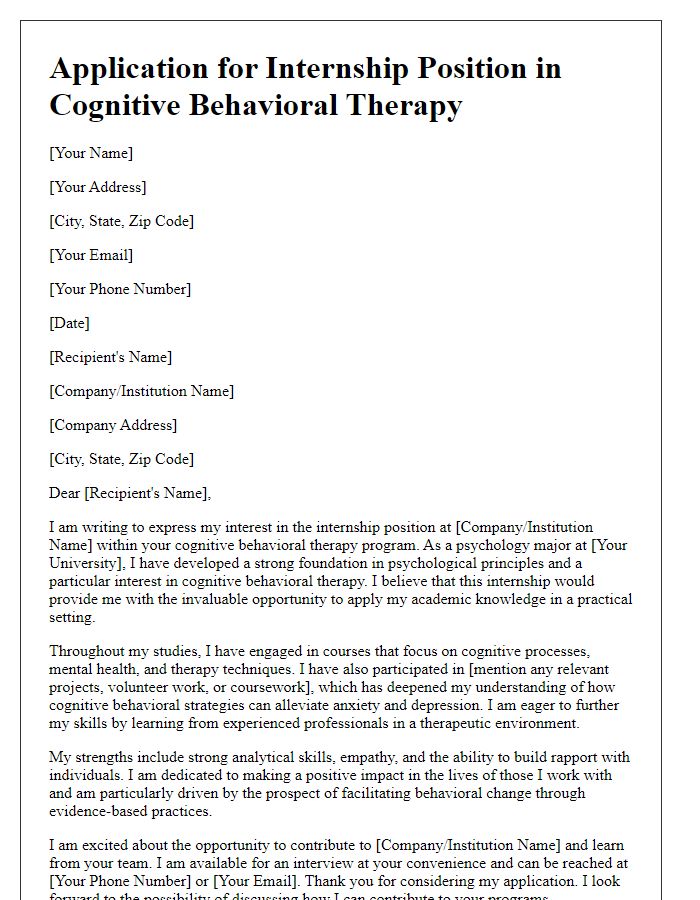 Letter template of internship application for psychology major targeting cognitive behavioral therapy settings.