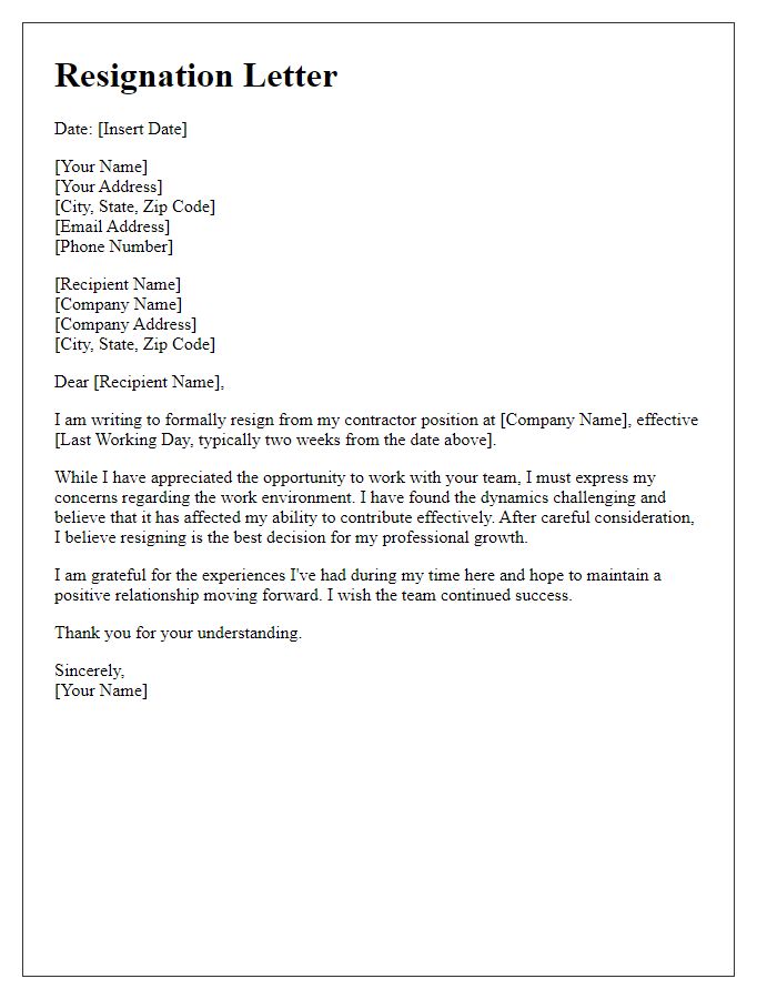 Letter template of resignation for contractor position citing work environment issues.