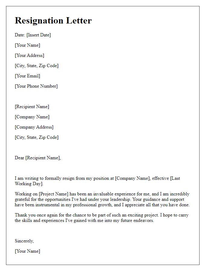 Letter template of resignation thanking leadership for opportunities during the project.