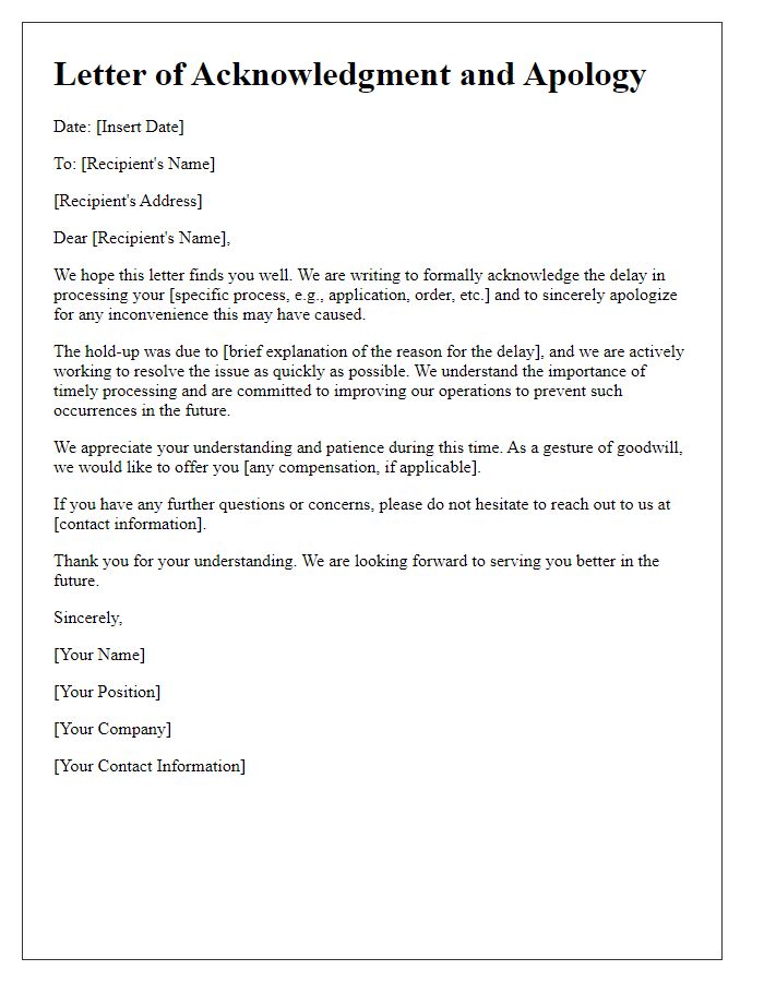 Letter template of acknowledgment and apology for processing hold-up