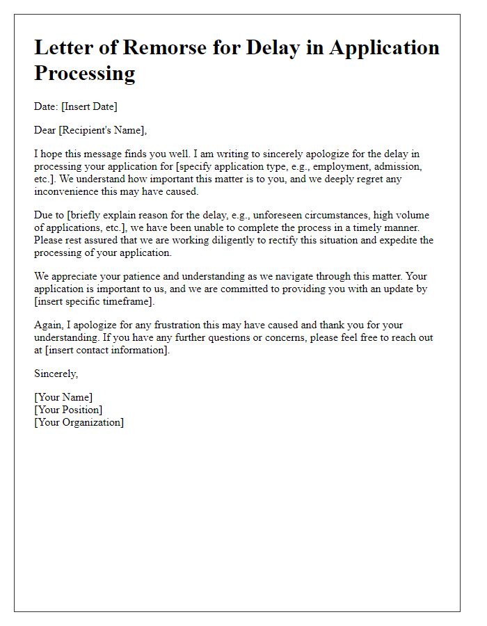 Letter template of remorse regarding the delay in processing your application