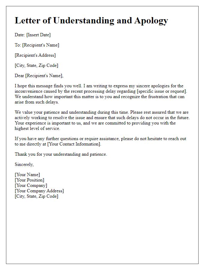 Letter template of understanding and apology for the inconvenience caused by processing delay