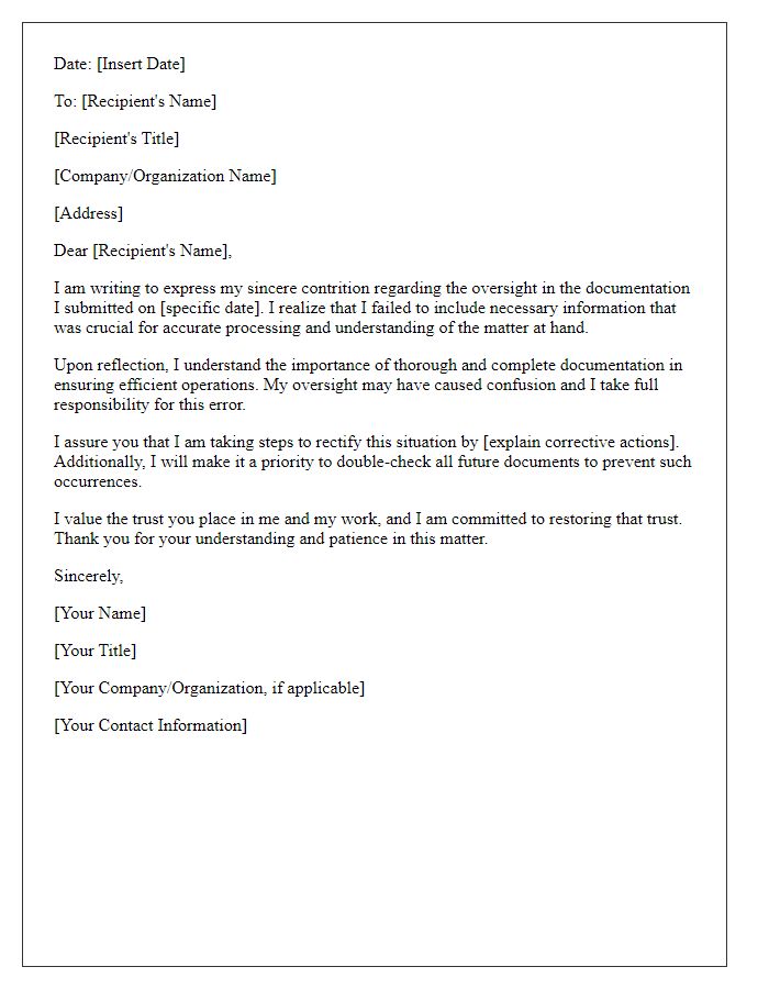 Letter template of contrition for disregarding necessary information in documentation.