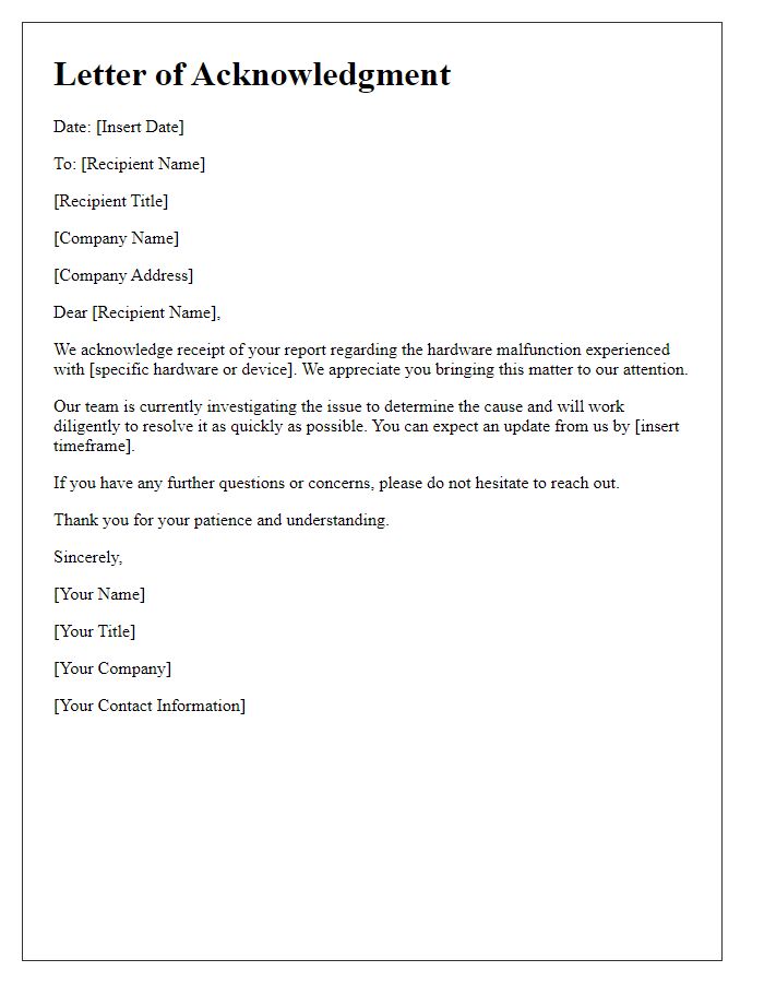 Letter template of acknowledgment for hardware malfunction.