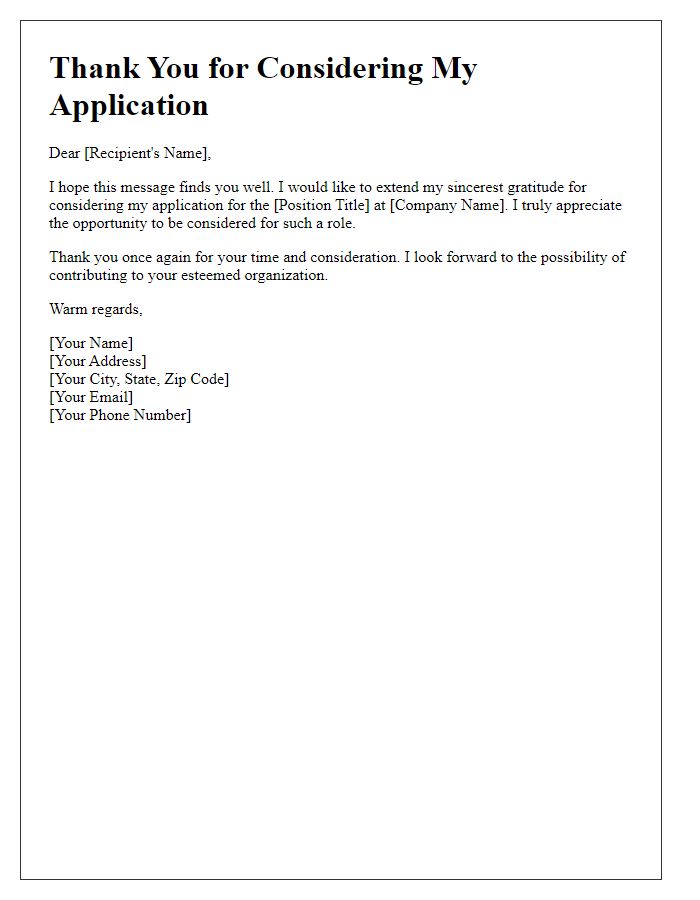 Letter template of sincere thanks for considering my application.