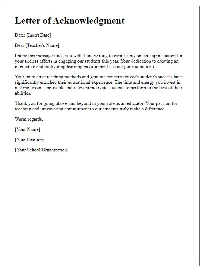 Letter template of acknowledgment for a teacher's tireless efforts in student engagement.