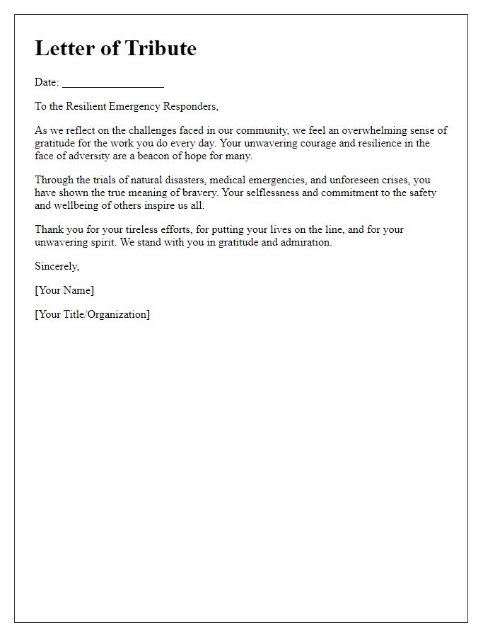 Letter template of tribute to the resilience and courage of emergency responders.