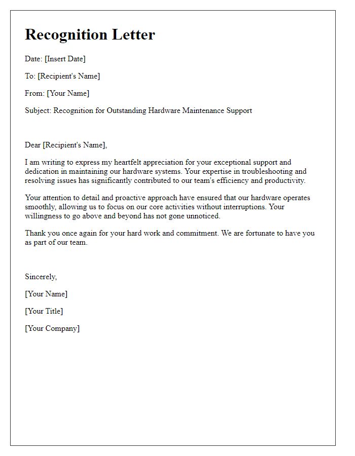 Letter template of recognition for hardware maintenance help