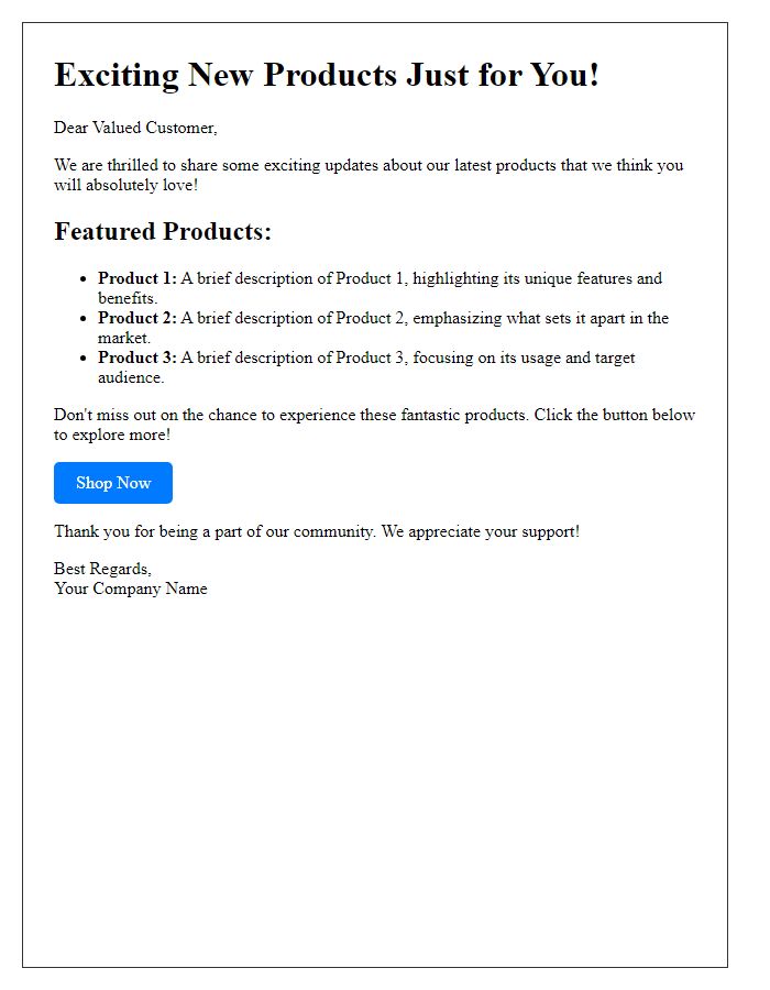 Letter template of updates on new products you might love.