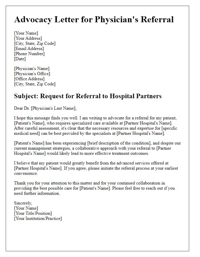 Letter template of advocacy for a physician's referral to hospital partners.