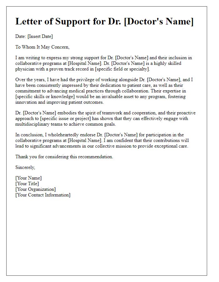 Letter template of support for a doctor's inclusion in hospital collaborative programs.