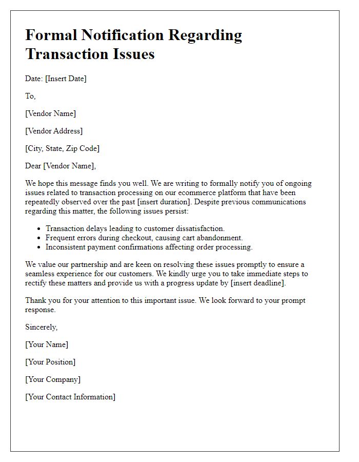 Letter template of formal notification to ecommerce vendor for repeated issues with transactions.