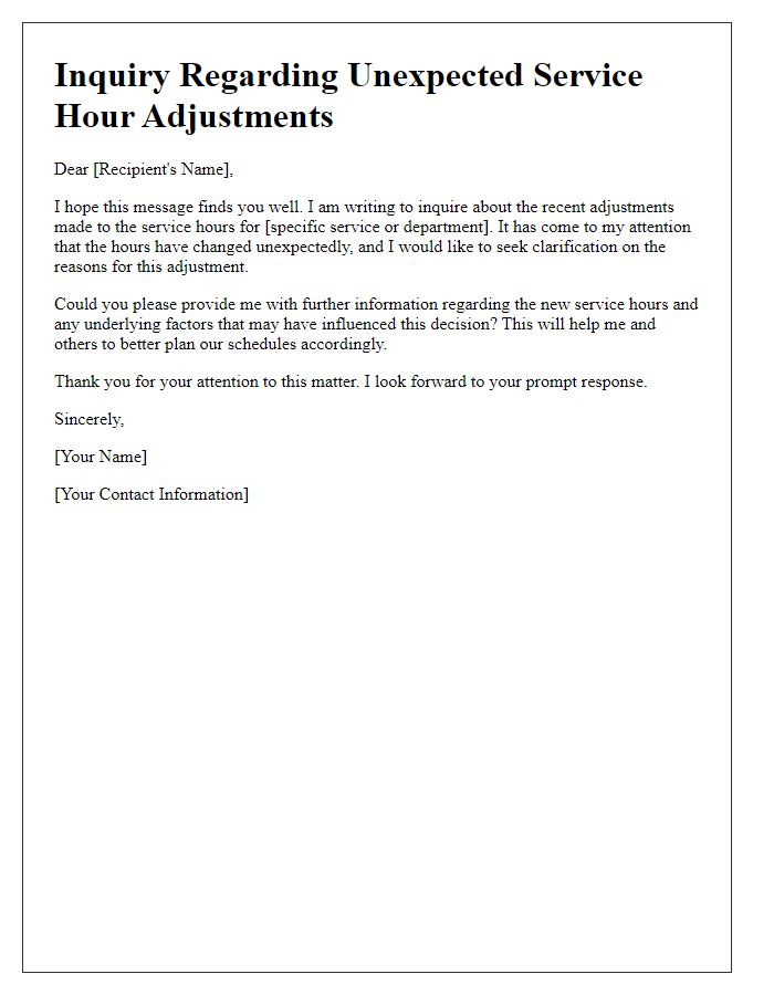 Letter template of inquiry related to unexpected service hour adjustments