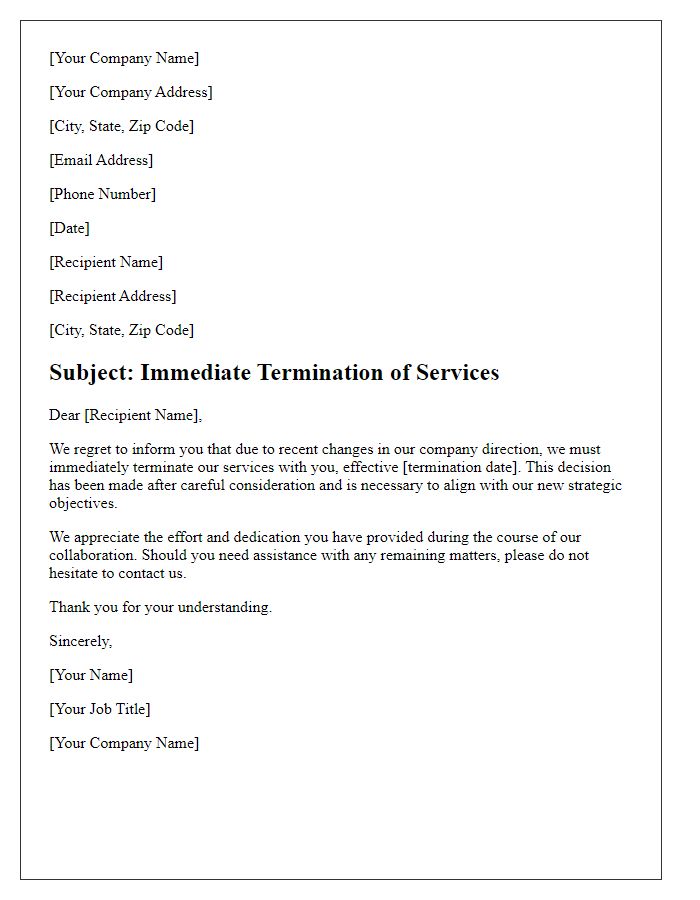 Letter template of immediate termination of services for changes in company direction.