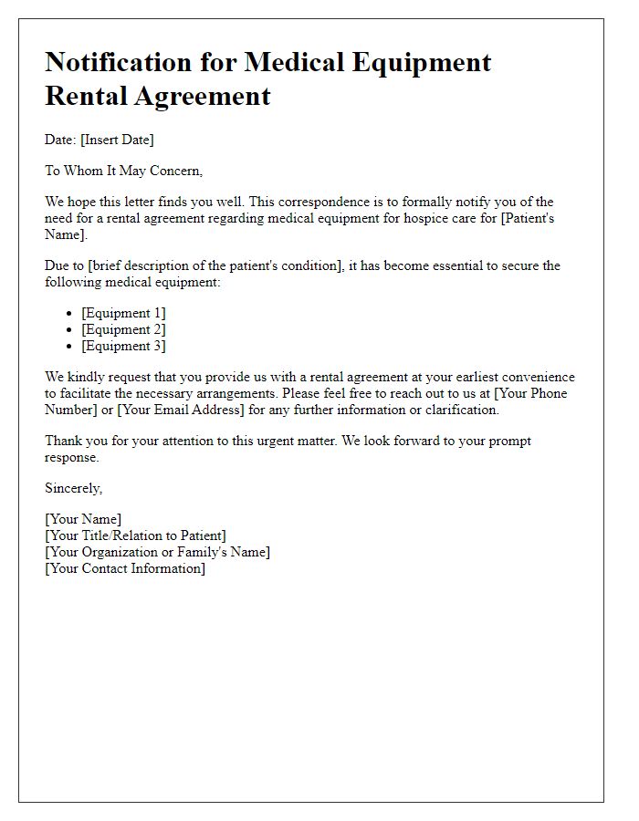 Letter template of notification for need of medical equipment rental agreement for hospice care.