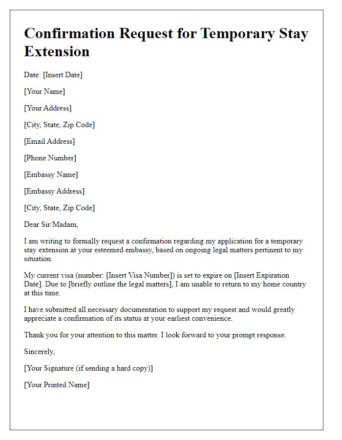 Letter template of confirmation request for embassy temporary stay extension based on legal matters.