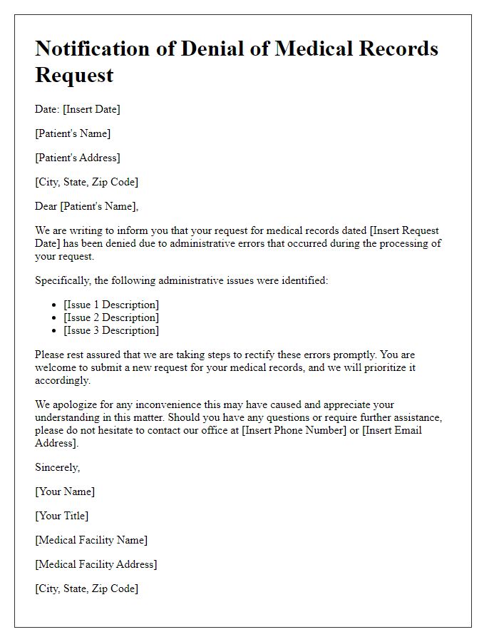 Letter template of medical records request denial due to administrative errors.