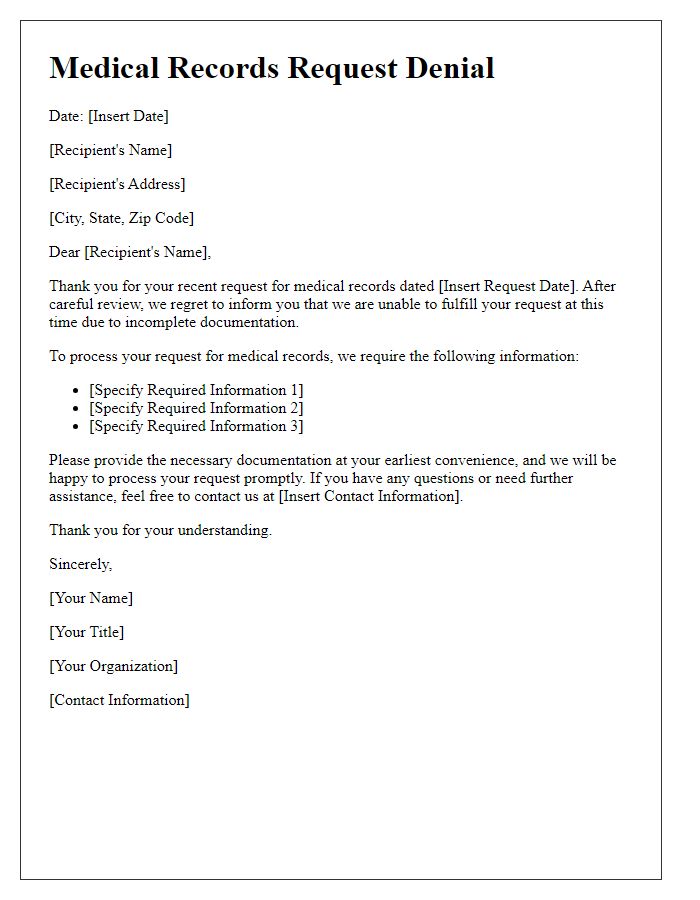 Letter template of medical records request denial due to incomplete documentation.