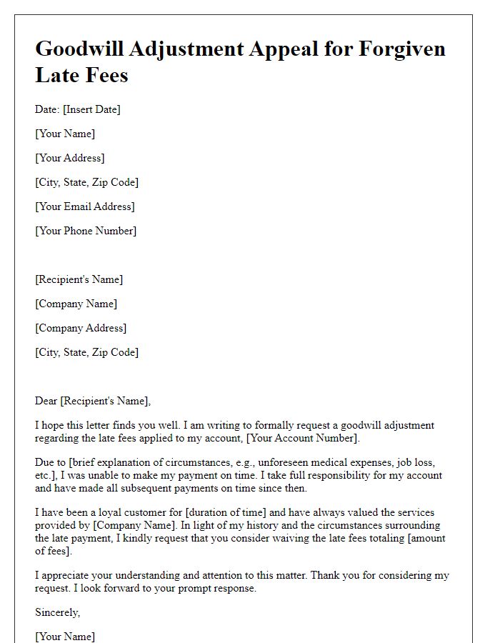 Letter template of goodwill adjustment appeal for forgiven late fees.