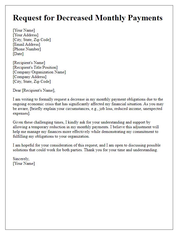 Letter template of formal request for decreased monthly payments during economic crisis.